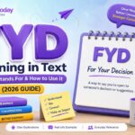 FYD Meaning in Text What It Stands For & How to Use It (2026 Guide)