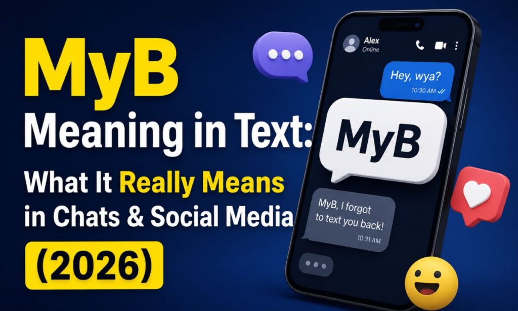 MyB Meaning in Text What It Really Means in Chats & Social Media (2026)