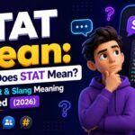 STAT Mean What Does STAT Mean Text, Chat & Slang Meaning Explained (2026)