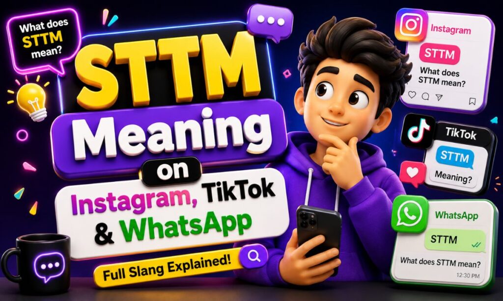 STTM Meaning on Instagram, TikTok & WhatsApp