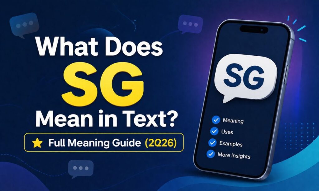 What Does SG Mean in Text Full Meaning Guide (2026)