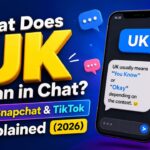 What Does UK Mean in Chat Text, Snapchat & TikTok Explained (2026)