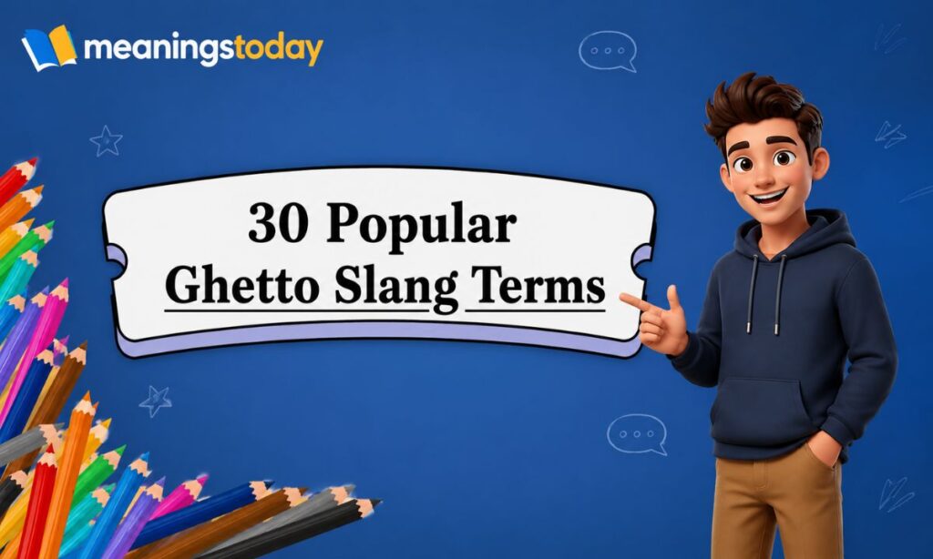 30 Popular Ghetto Slang Terms