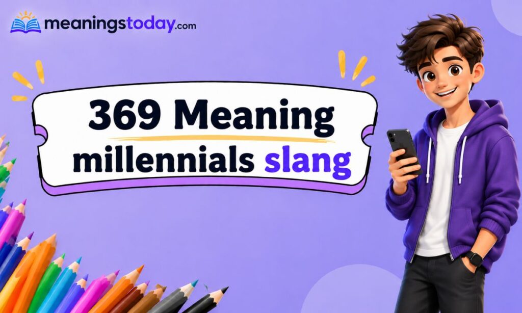 _ 369 Meaning millennials slang