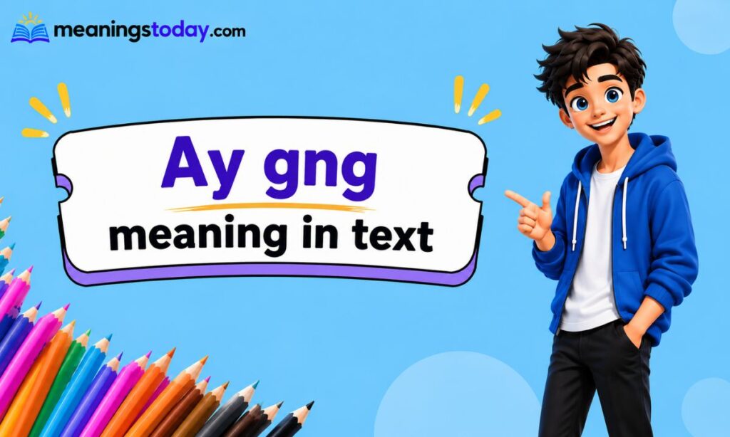 Ay gng meaning in text