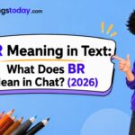 BR Meaning in Text What Does BR Mean in Chat (2026)