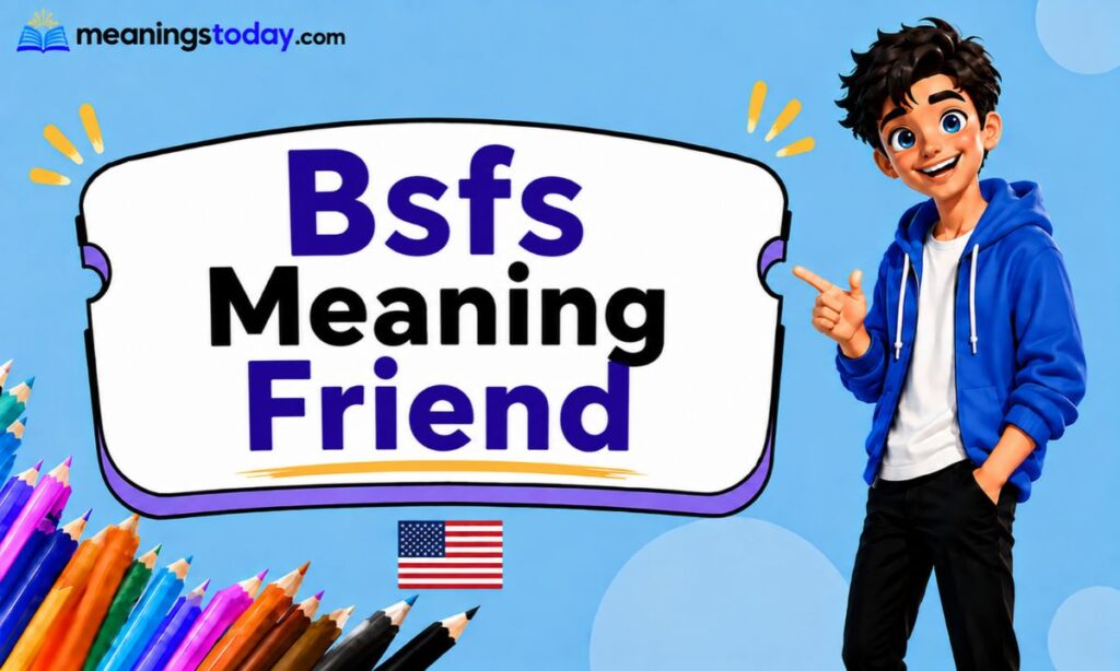 Bsfs Meaning Friend