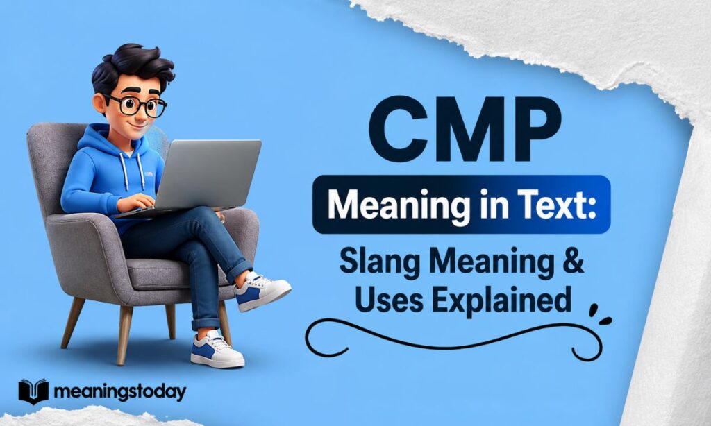 CMP Meaning in Text Slang Meaning & Uses Explained
