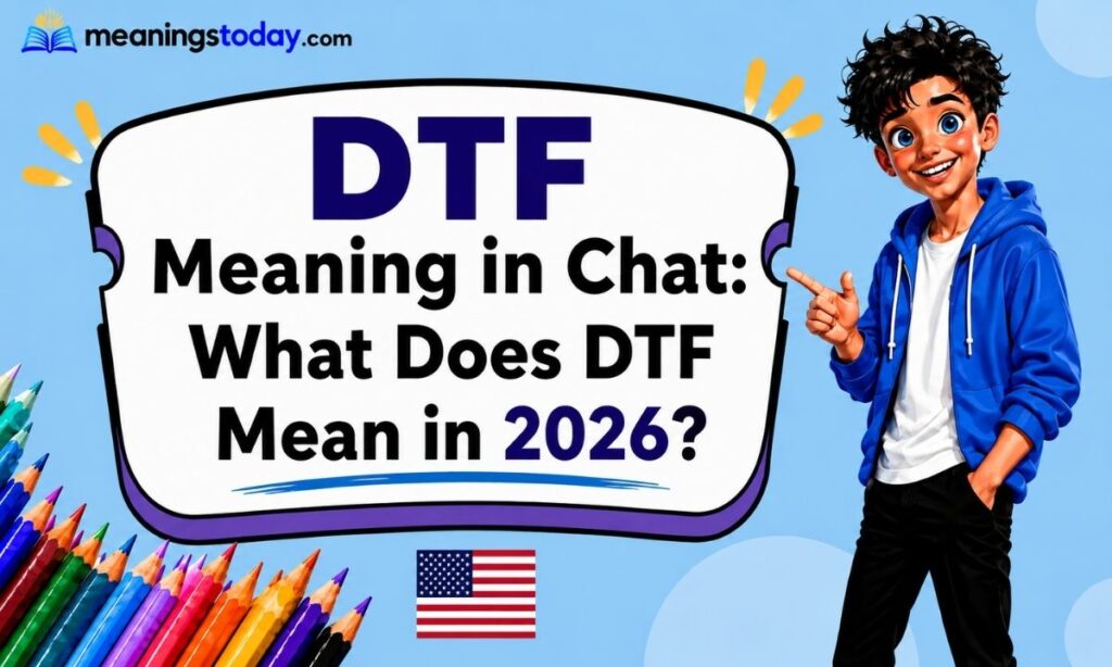DTF Meaning in Chat What Does DTF Mean in 2026