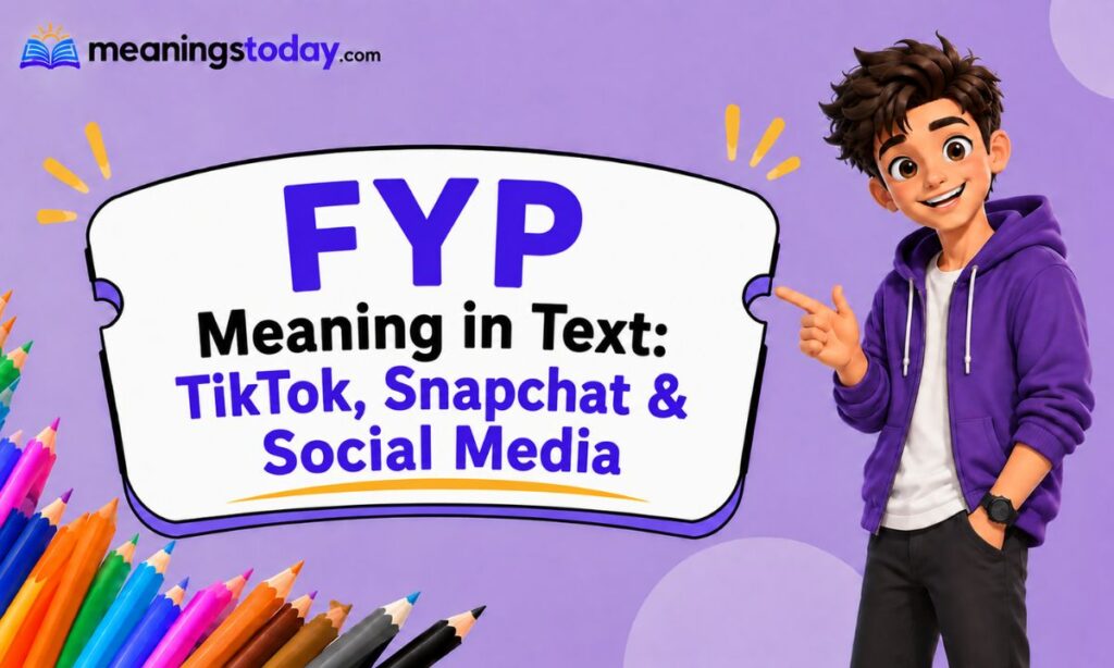 _ FYP Meaning in Text TikTok, Snapchat & Social Media