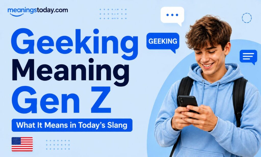Geeking Meaning Gen Z