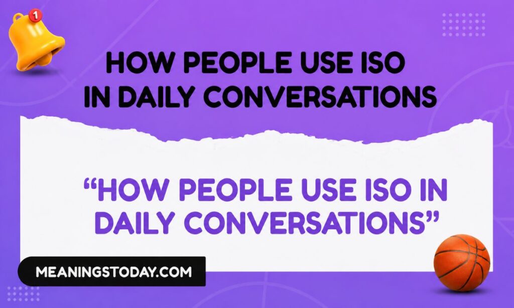 How People Use ISO in Daily Conversations