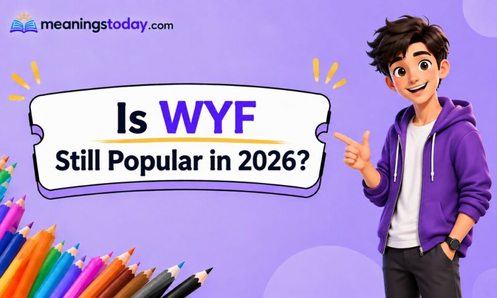 Is WYF Still Popular in 2026