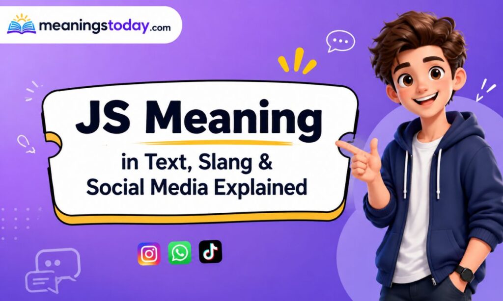 JS Meaning in Text, Slang & Social Media Explained