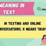 K Meaning in Text What Does K Mean in Chats (2026) (1)
