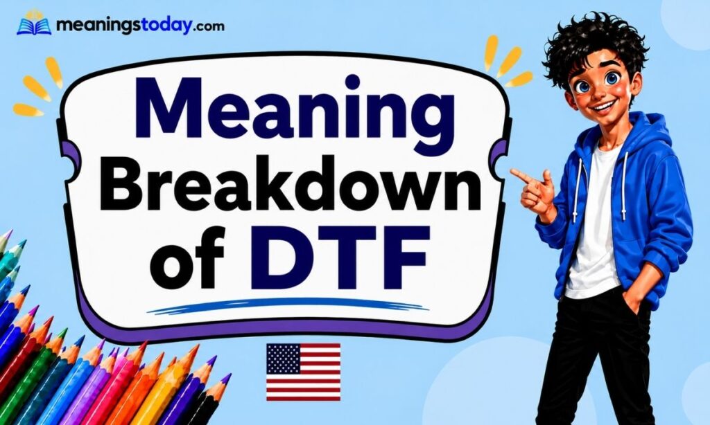 Meaning Breakdown of DTF