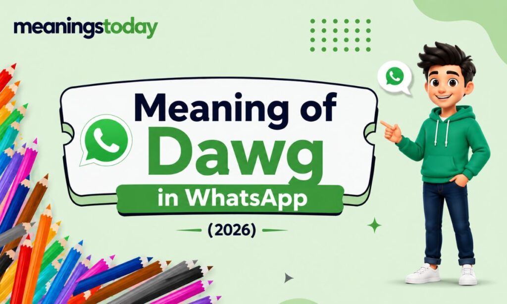 Meaning of Dawg in WhatsApp