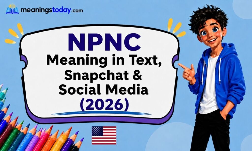 NPNC Meaning in Text, Snapchat & Social Media (2026)
