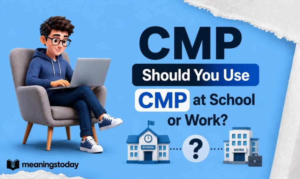Should You Use CMP at School or Work