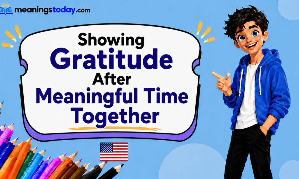 Showing Gratitude After Meaningful Time Together