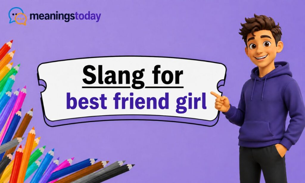 Slang for best friend girl