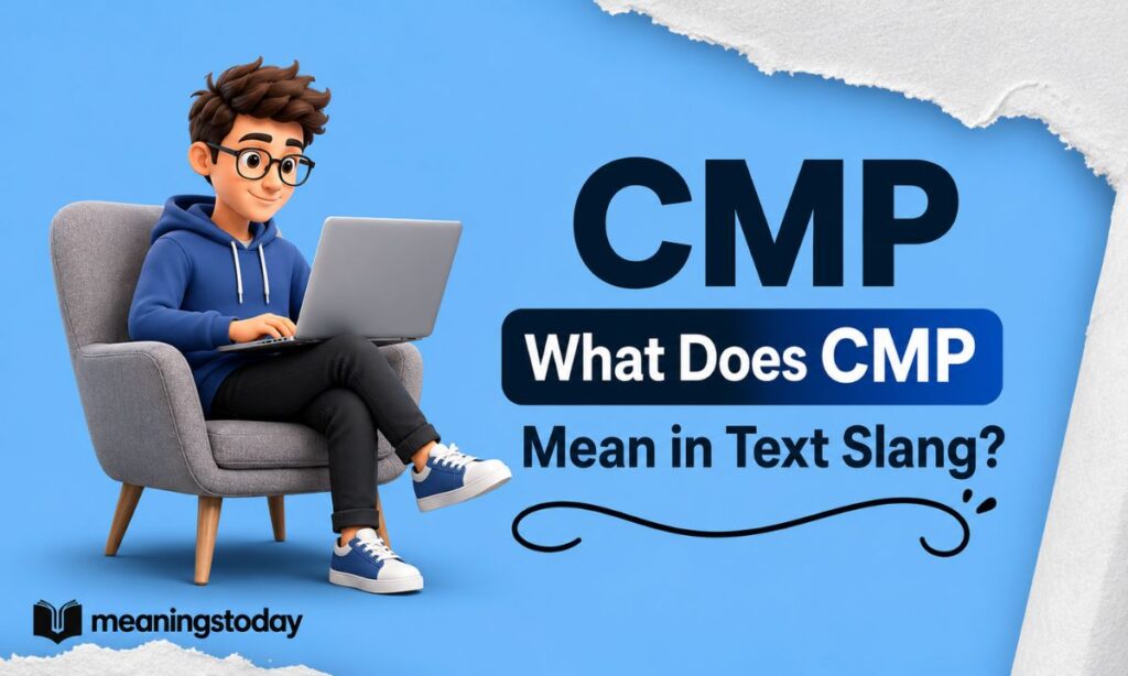 What Does CMP Mean in Text Slang