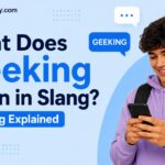 What Does Geeking Mean in Slang Meaning Explained