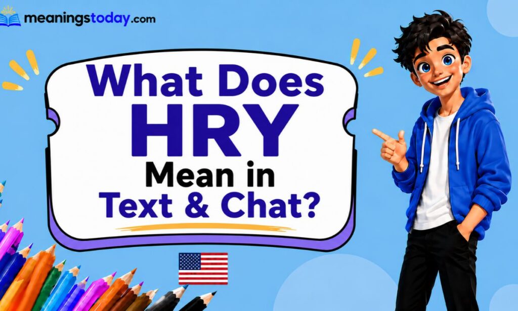 What Does HRY Mean in Text & Chat_