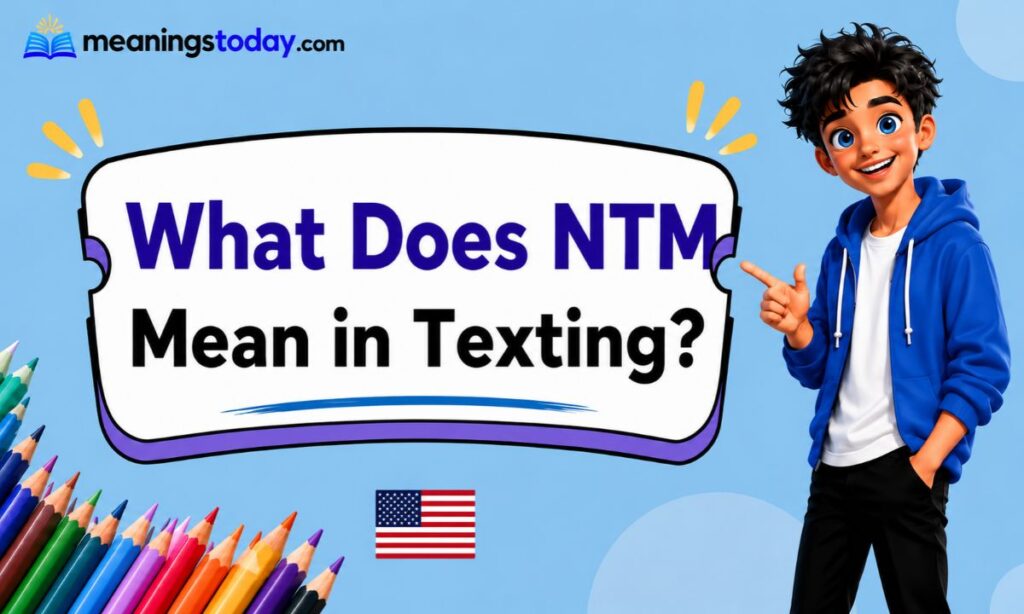 What Does NTM Mean in Texting_