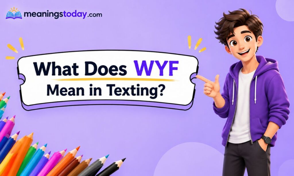 What Does WYF Mean in Texting