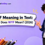 What Does WYF Mean in Texting?