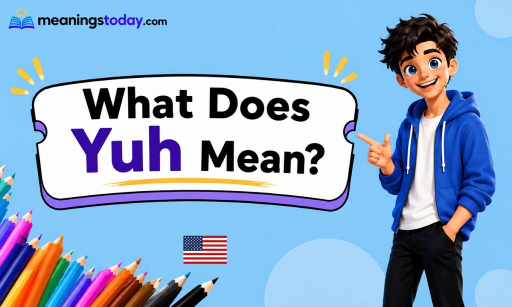 What Does Yuh Mean