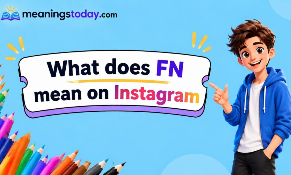 What does FN mean on Instagram
