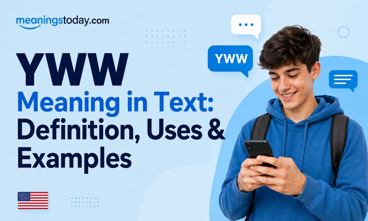 YWW Meaning in Text Definition, Uses & Examples