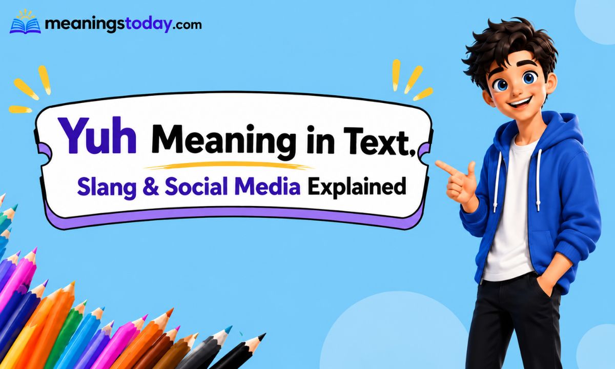 Yuh Meaning in Text, Slang & Social Media Explained