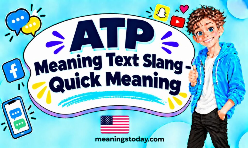 ATP Meaning Text Slang – Quick Meaning