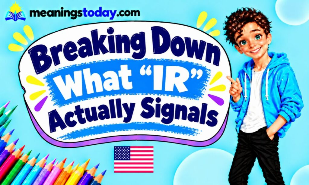 _ Breaking Down What “IR” Actually Signals