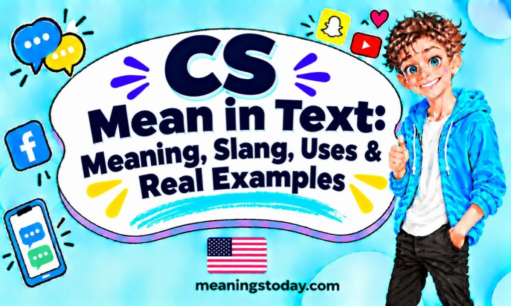 CS Mean in Text_ Meaning, Slang, Uses & Real Examples