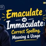 Emaculate vs Immaculate_ Correct Spelling, Meaning & Usage