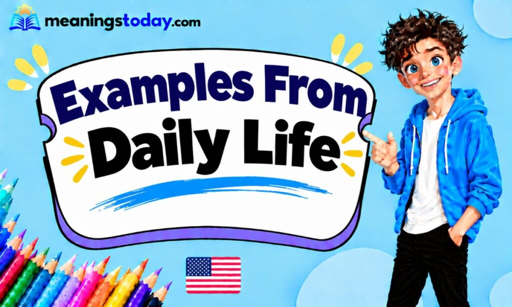 Examples From Daily LifeExamples From Daily Life