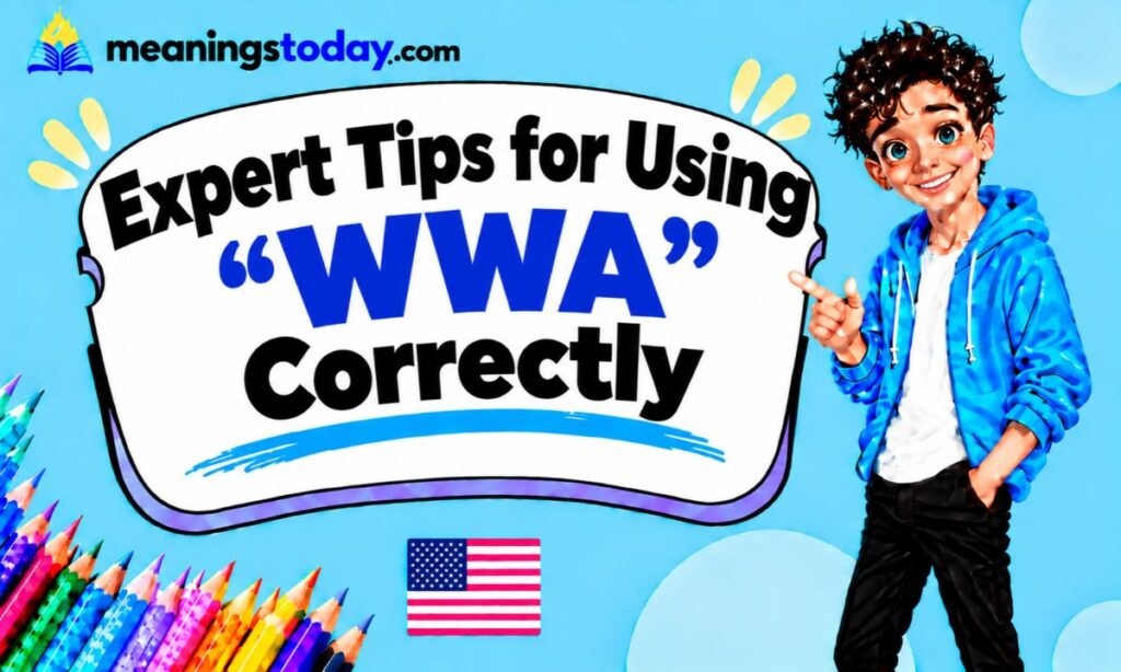 Expert Tips for Using “WWA” Correctly