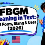 FBGM Meaning in Text Full Form, Slang & Uses (2026)