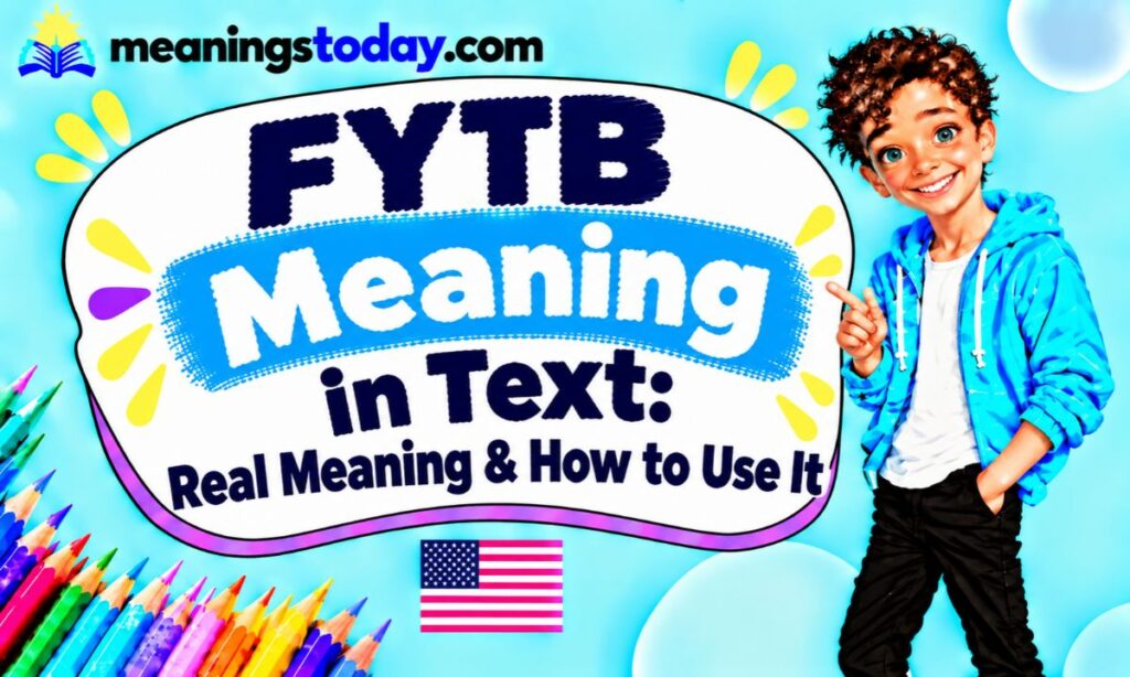 FYTB Meaning in Text_ Real Meaning & How to Use It