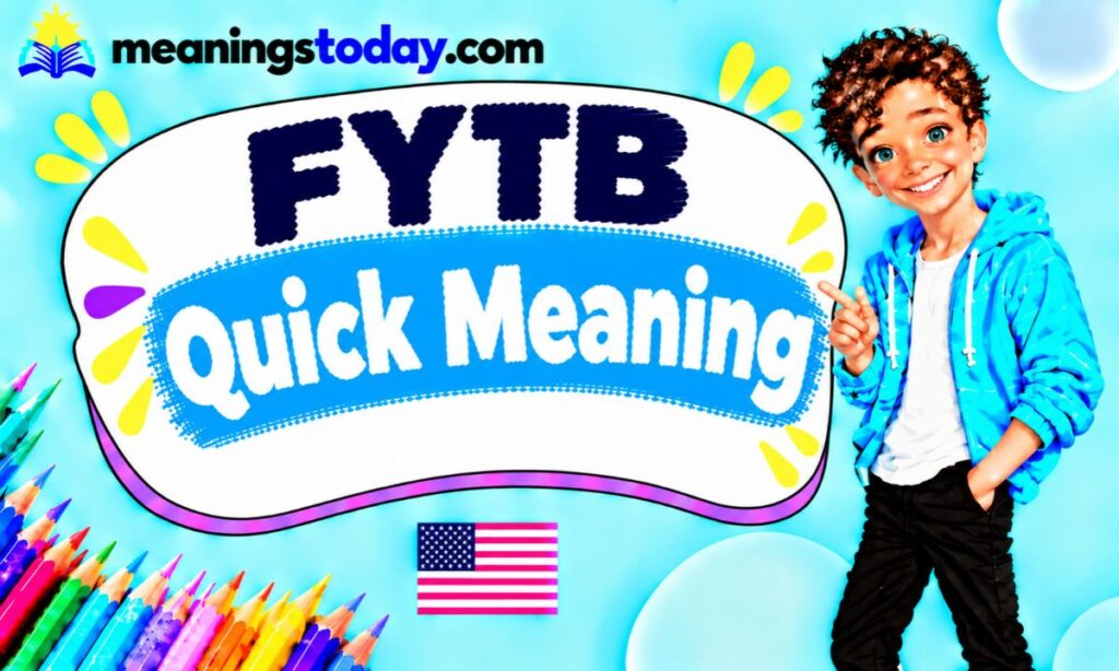_FYTB Quick Meaning