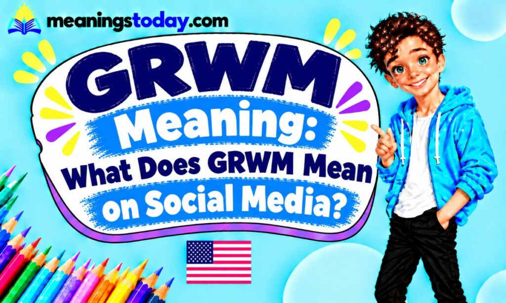 GRWM Meaning_ What Does GRWM Mean on Social Media_
