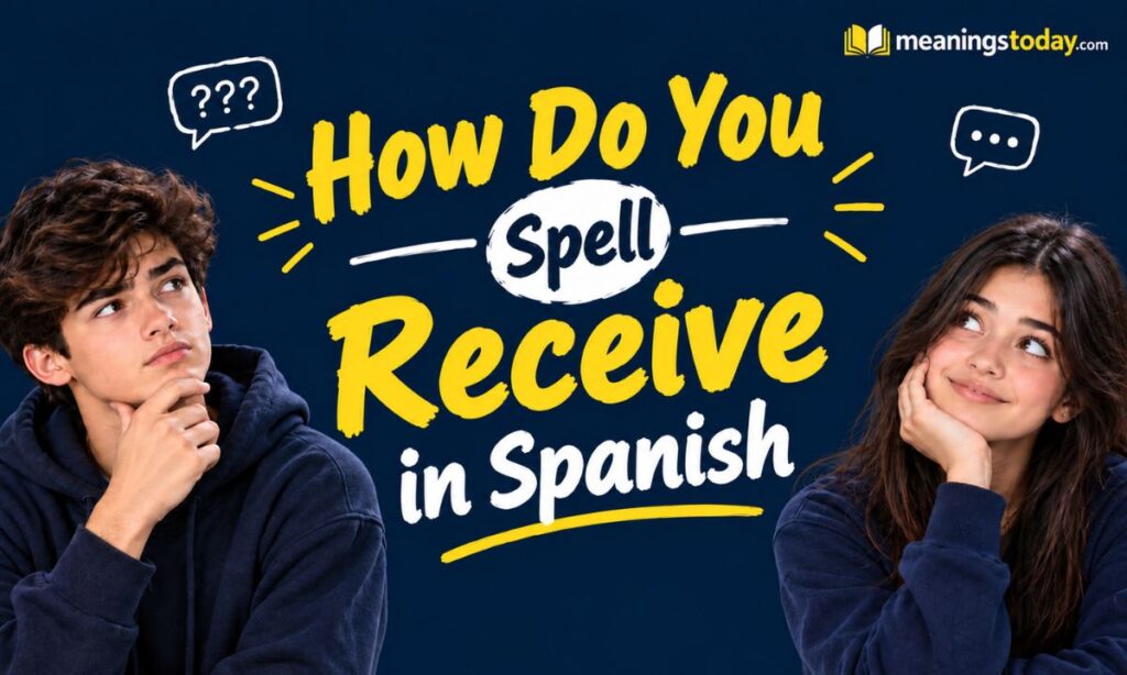 How Do You Spell Receive in Spanish