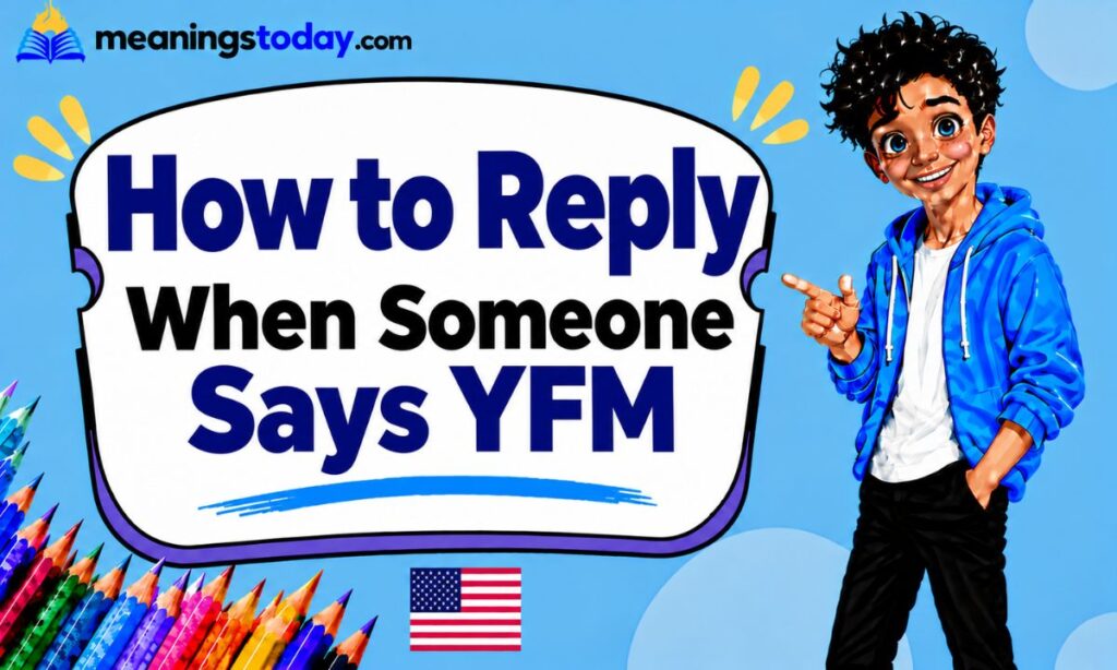 How to Reply When Someone Says YFM