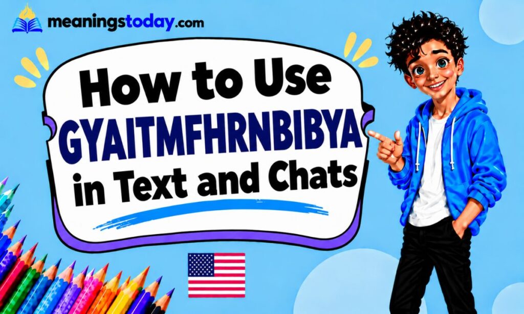 How to Use GYAITMFHRNBIBYA in Text and Chats