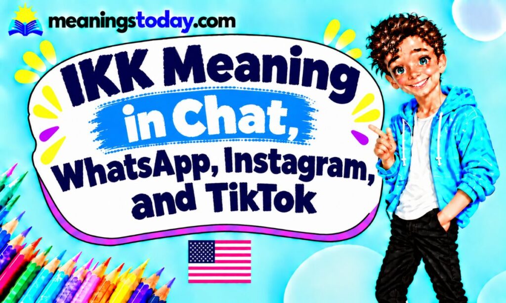 IKK Meaning in Chat, WhatsApp, Instagram, and TikTok