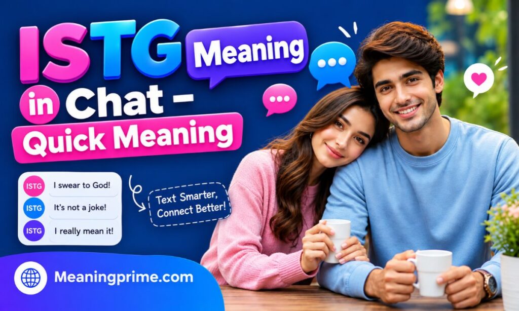 ISTG Meaning in Chat – Quick Meaning
